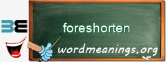 WordMeaning blackboard for foreshorten